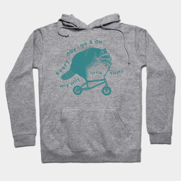 Raccoon On Bicycle - Every Day I Go And Do My Silly Little Tasks Hoodie by Hamza Froug